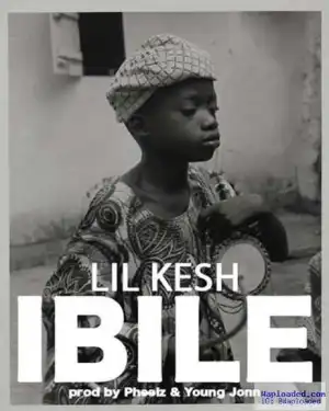 Lil Kesh - Ibile + Lyrics